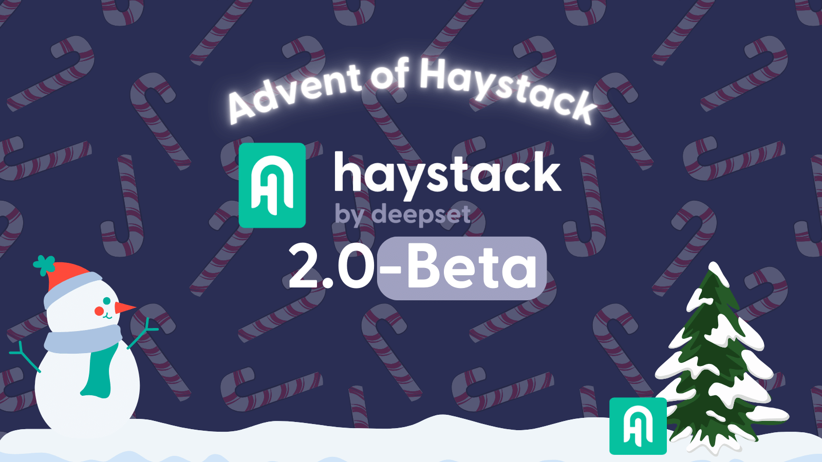 Festive-themed visual with snowman, christmas tree and text displaying &lsquo;Haystack 2.0-Beta&rsquo; and &lsquo;Advent of Haystack.